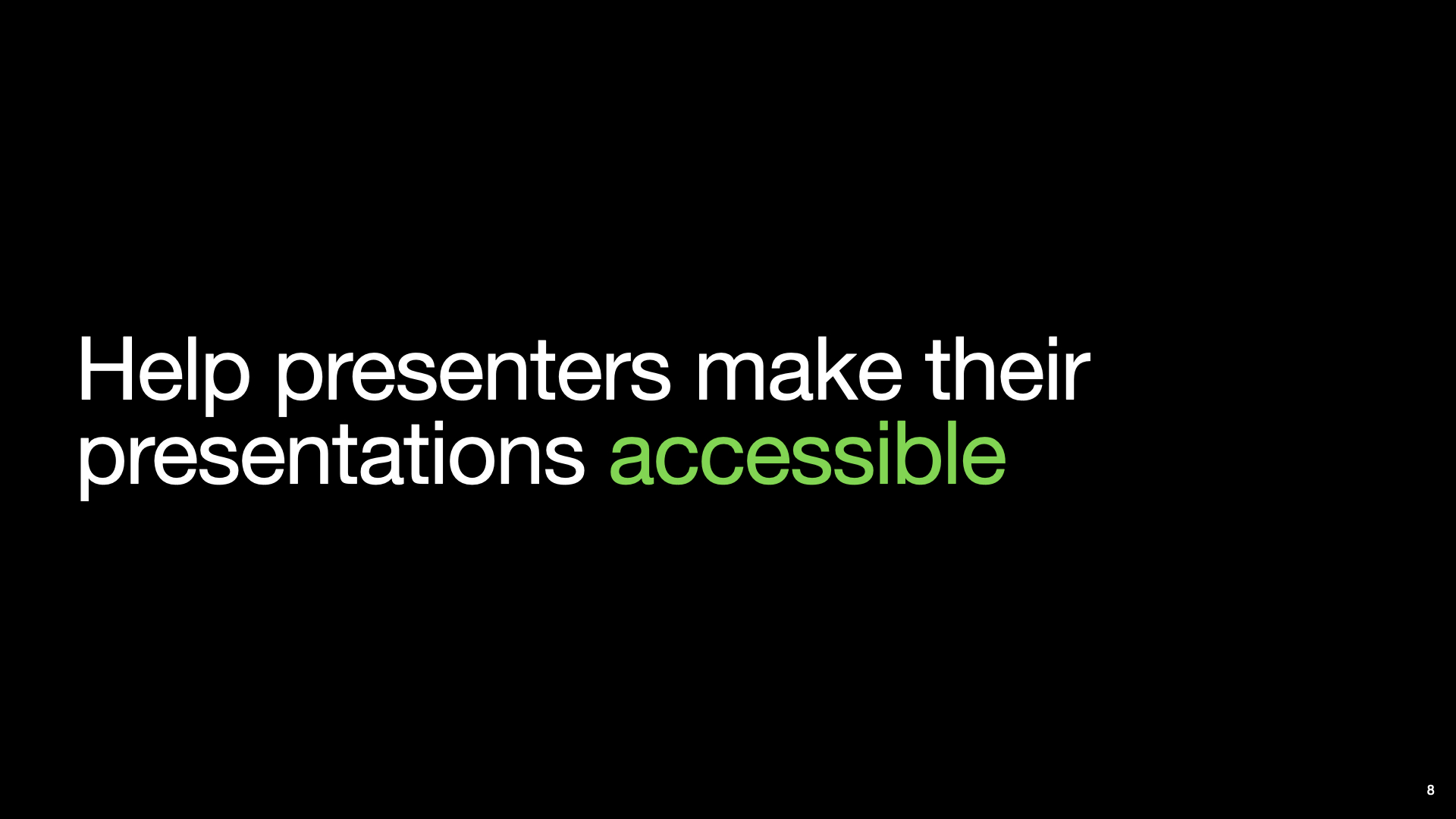 A slide with text “Help presenters make their presentations accessible” at the middle left of the slide. Text “accessible” is highlighted in green.
